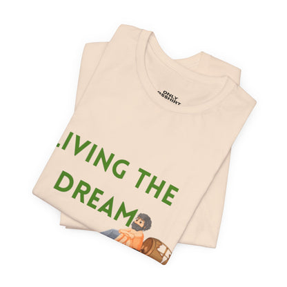 Living the Dream T-Shirt