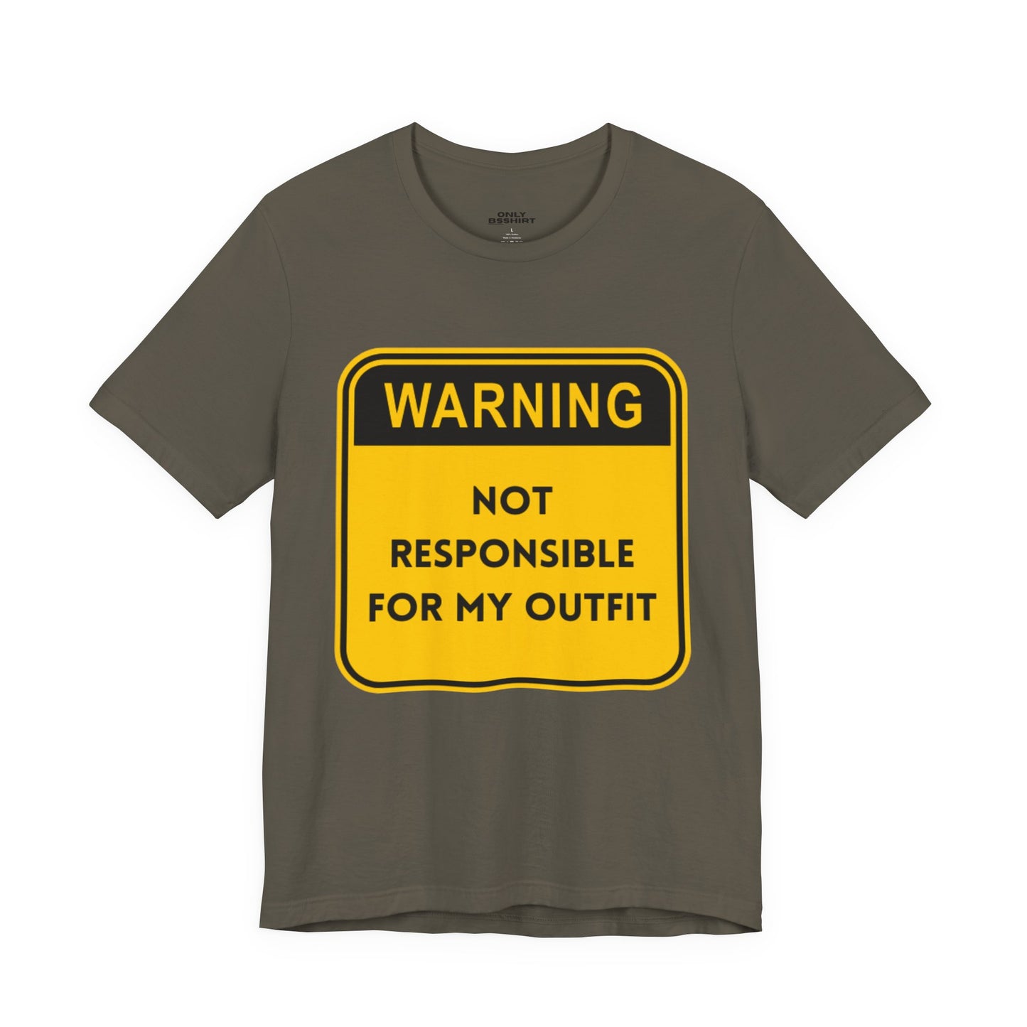 Warning! Not Responsible for My Outfit T-Shirt