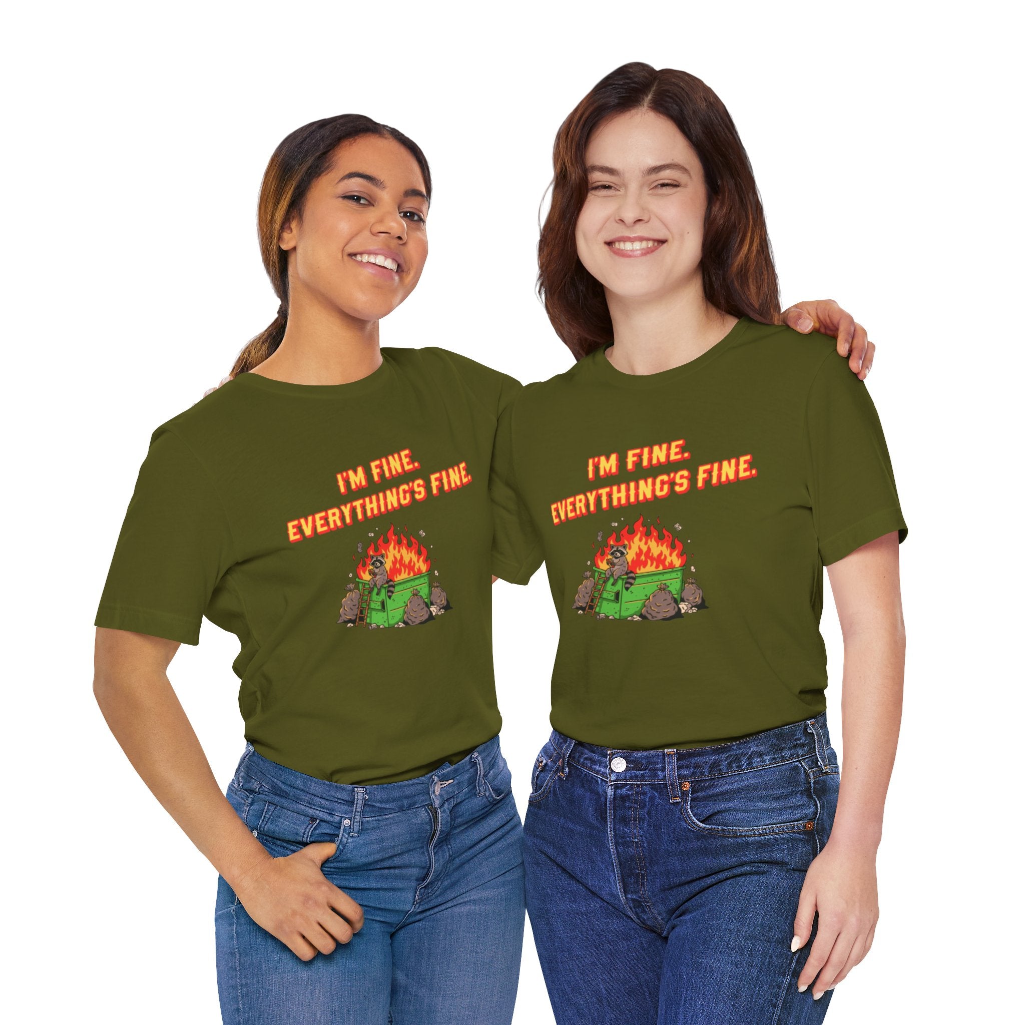 I'm Fine. Everything's Fine. T-Shirt