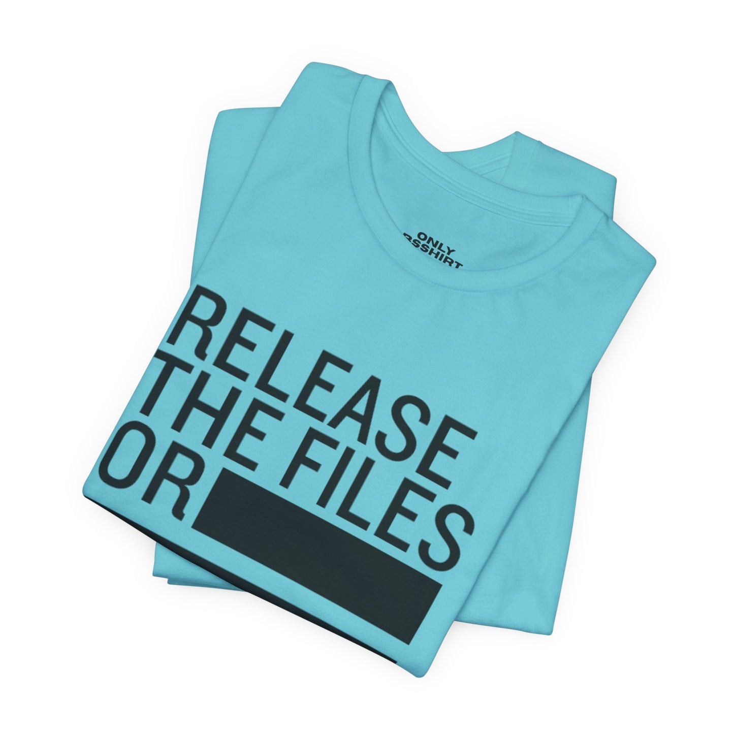 Release the Files or REDACTED — Political Parody T‑Shirt