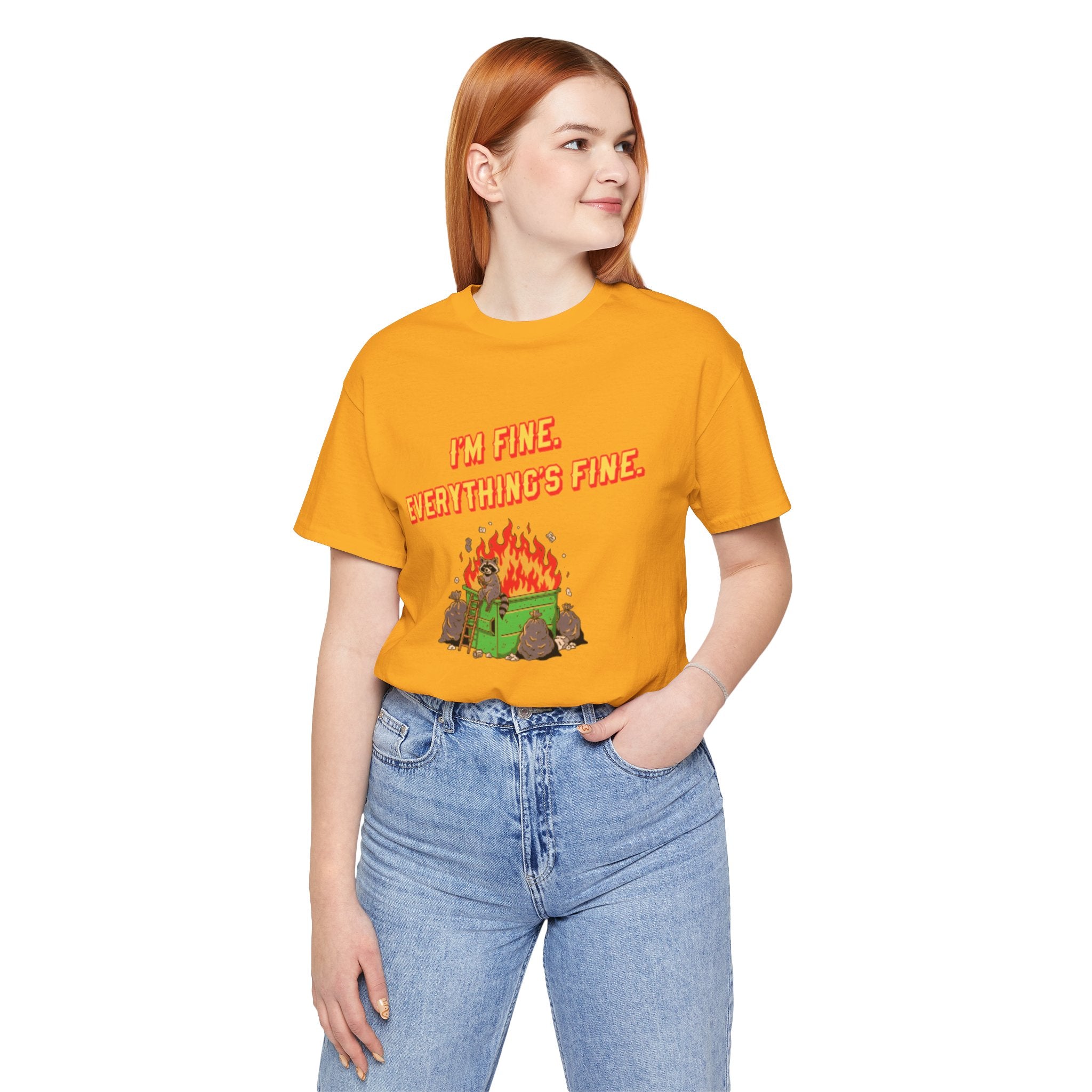 I'm Fine. Everything's Fine. T-Shirt