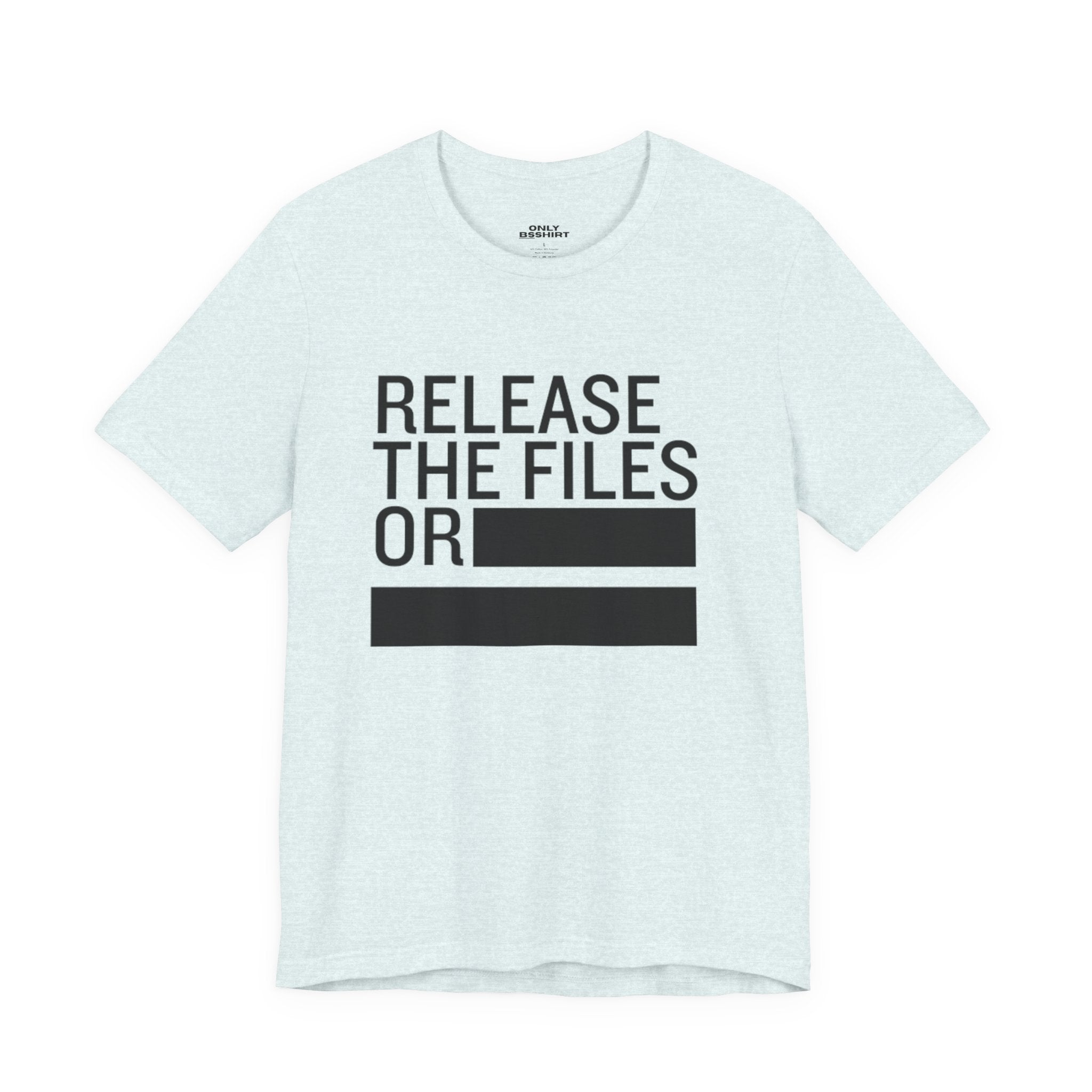 Release the Files or REDACTED T-Shirt