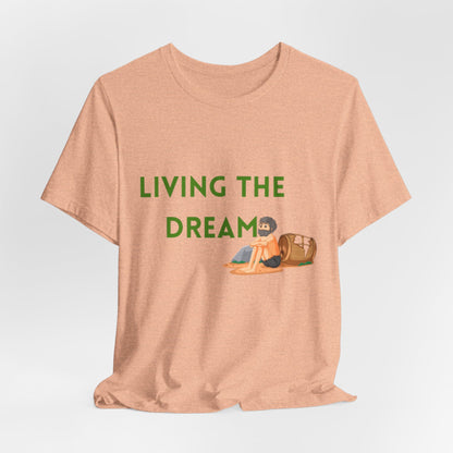 Living the Dream T-Shirt