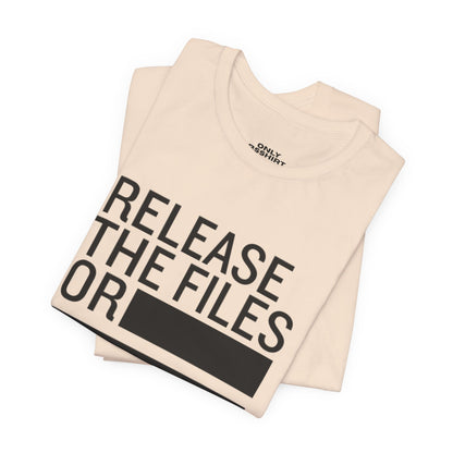 Release the Files or REDACTED — Political Parody T‑Shirt