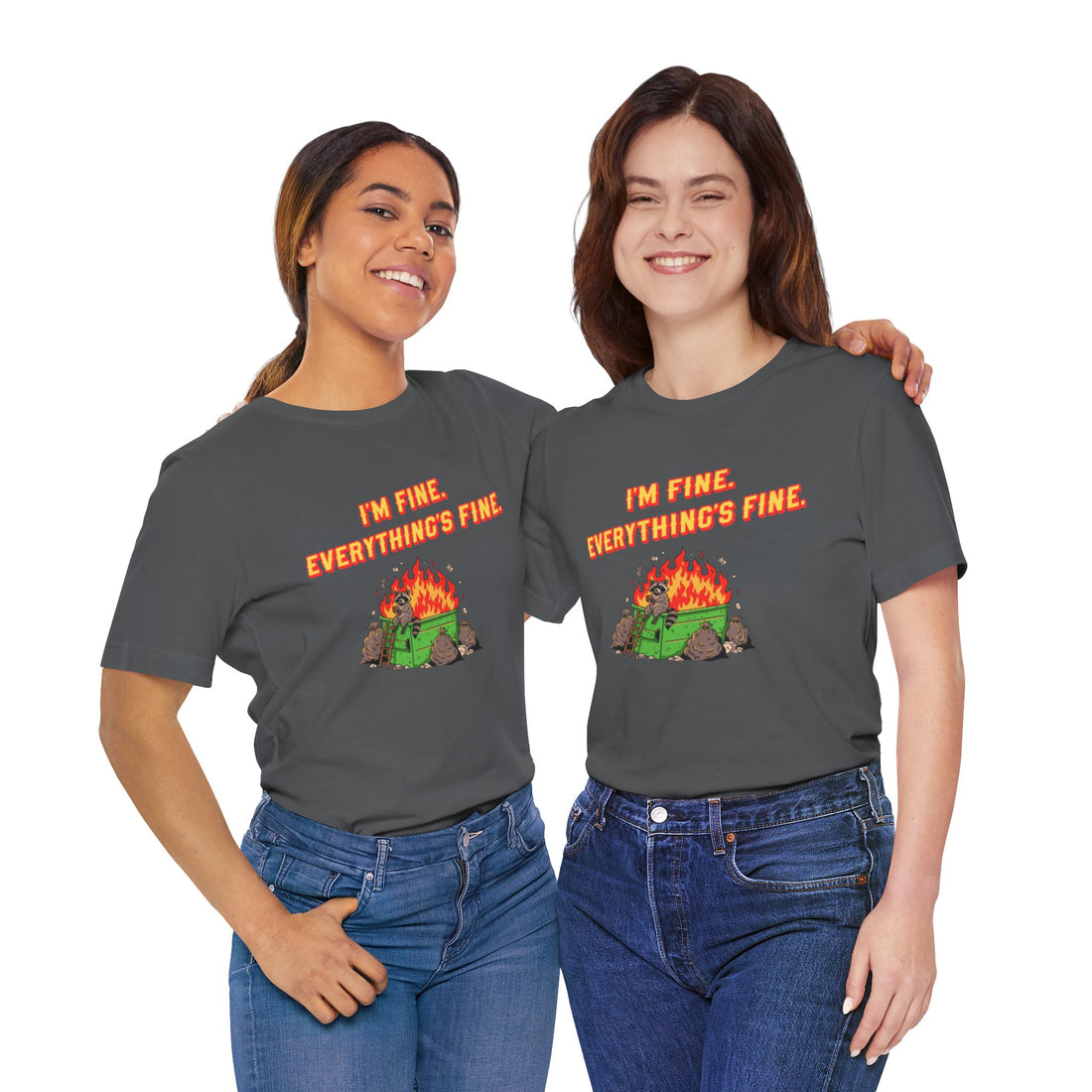 I'm Fine. Everything's Fine. T-Shirt