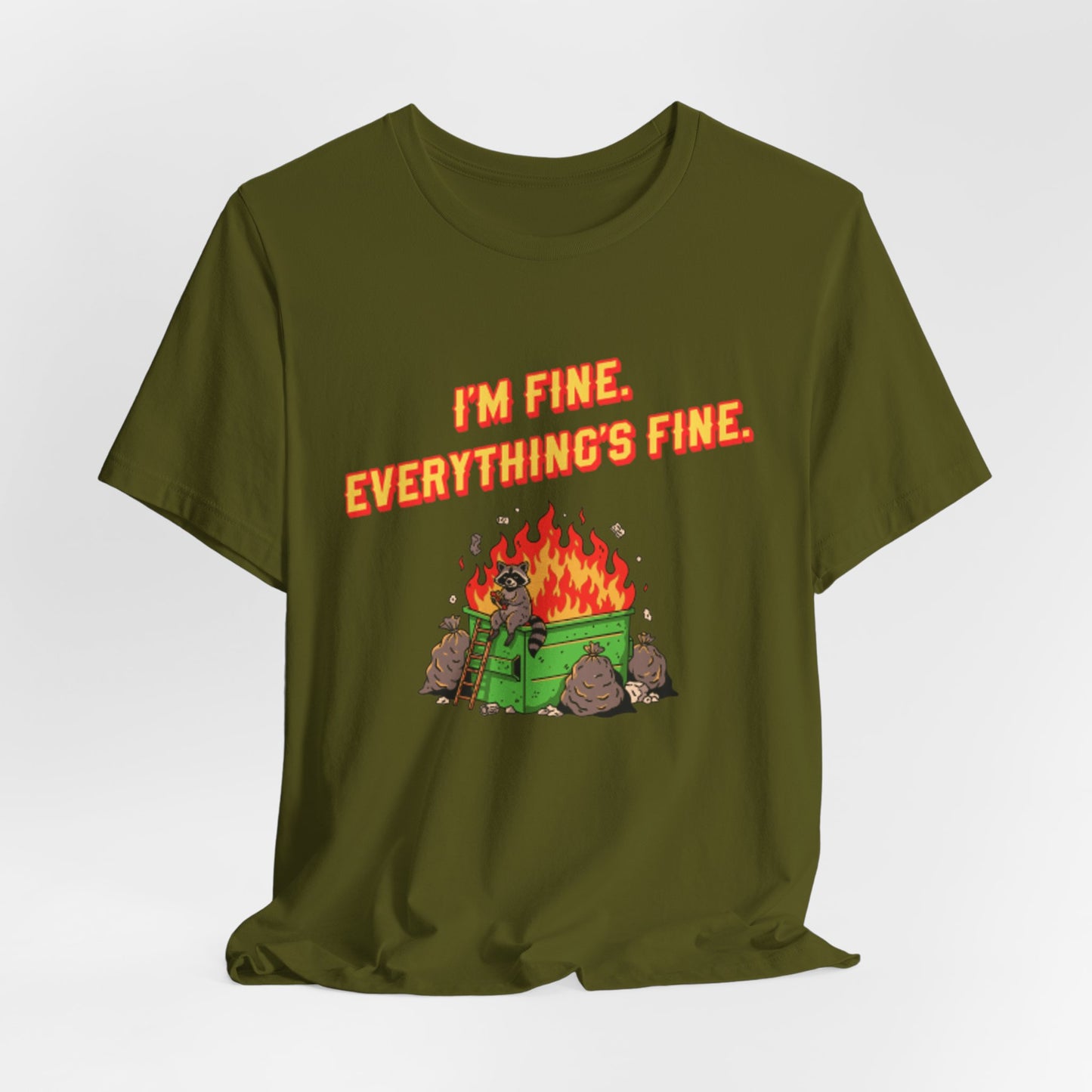 I'm Fine. Everything's Fine. T-Shirt — Casual Graphic Tee for Sarcastic Humor