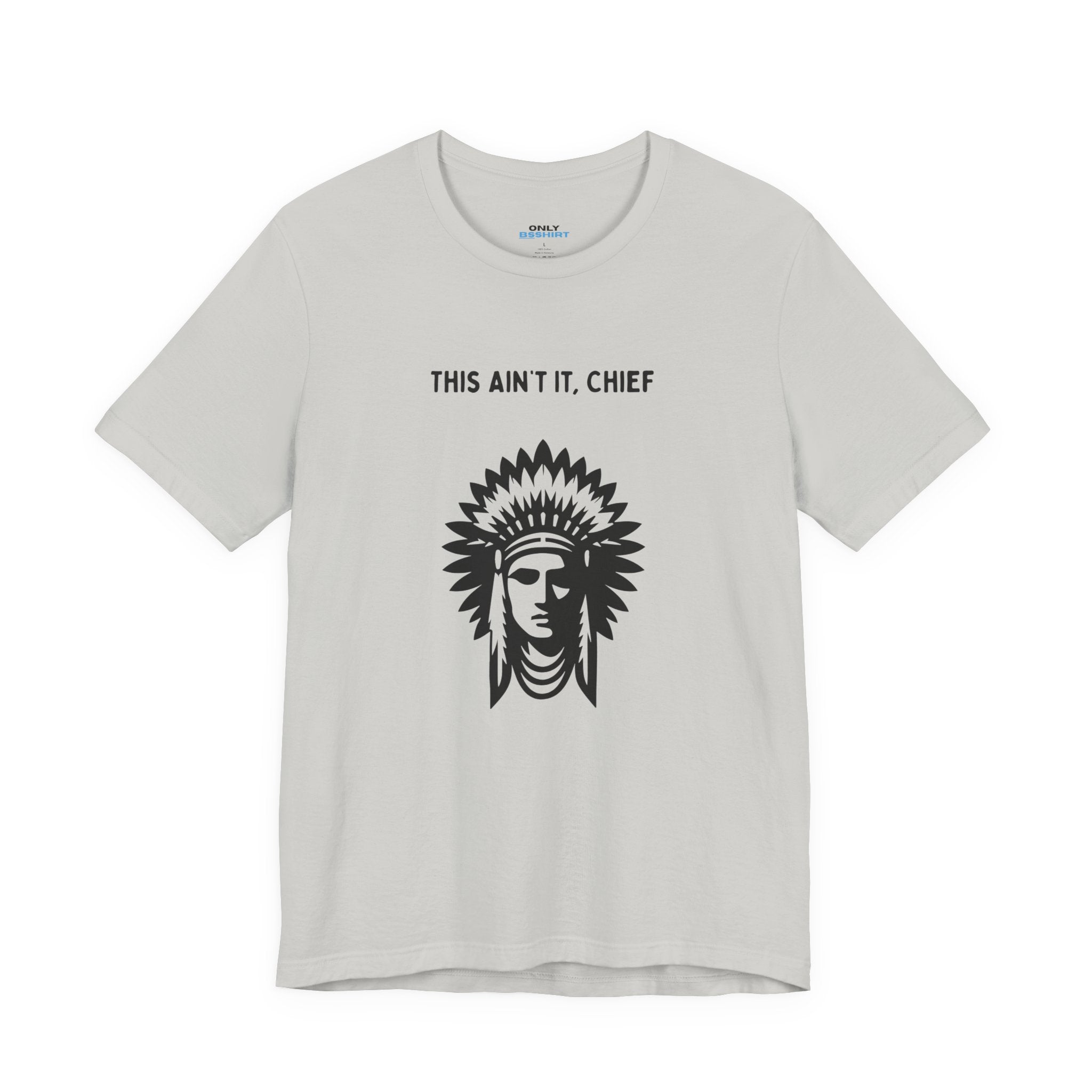 This Ain’t It Chief T-Shirt