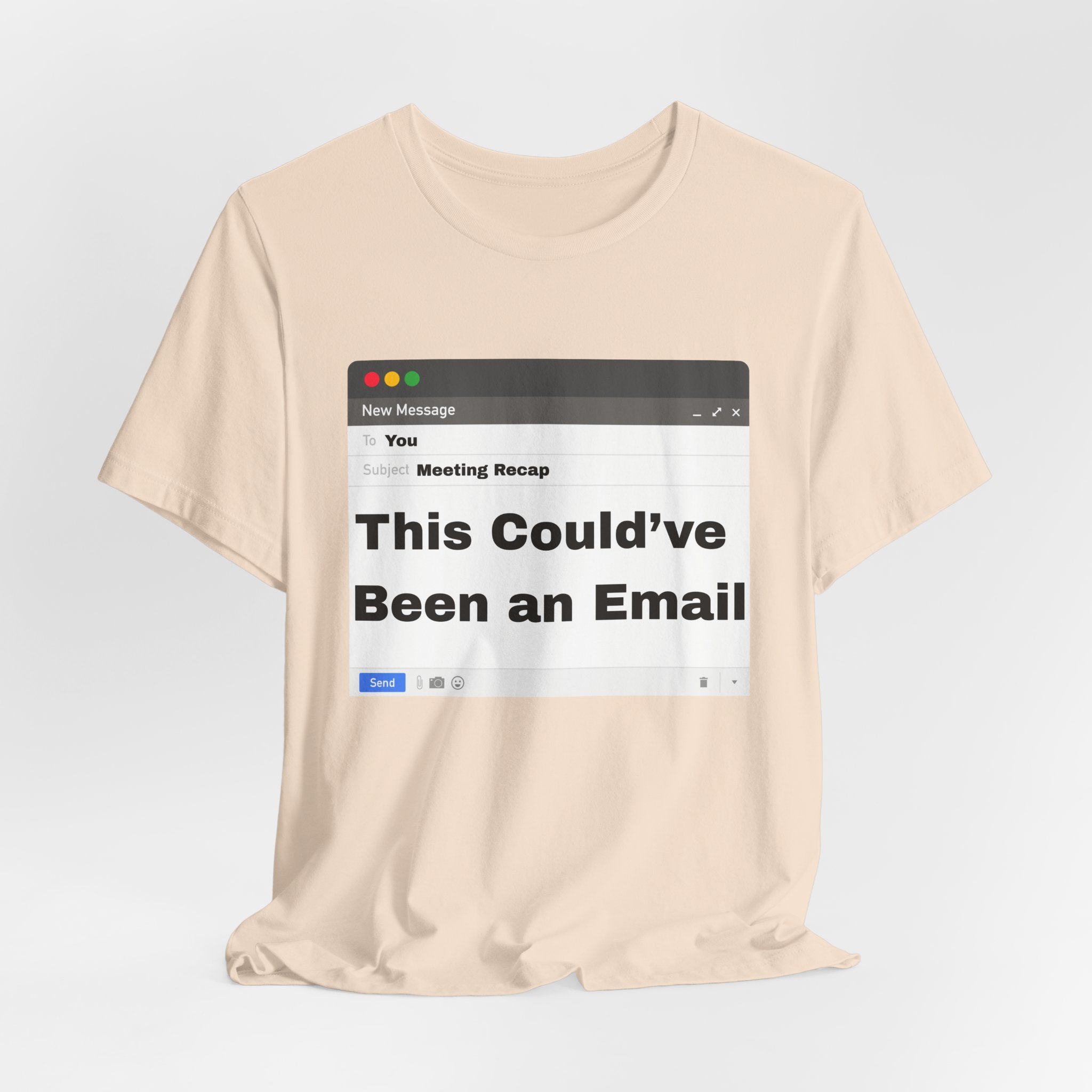 This Could've Been an Email T-Shirt