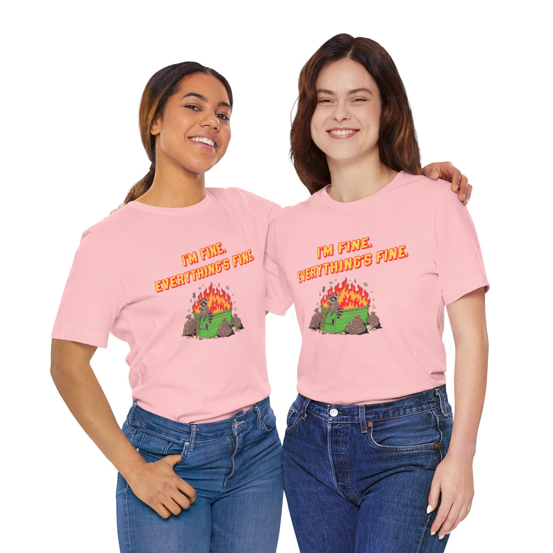 I'm Fine. Everything's Fine. T-Shirt