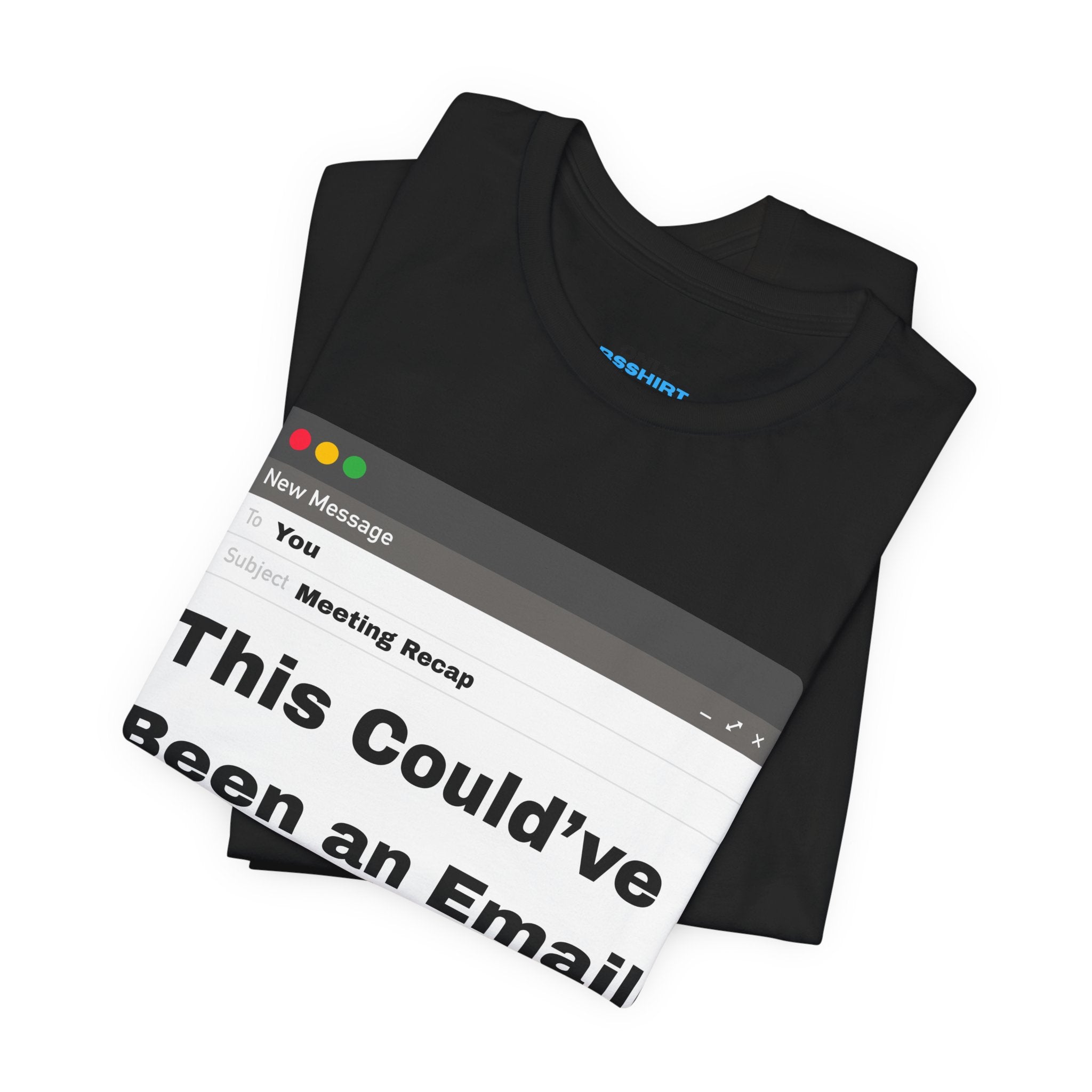 This Could've Been an Email T-Shirt
