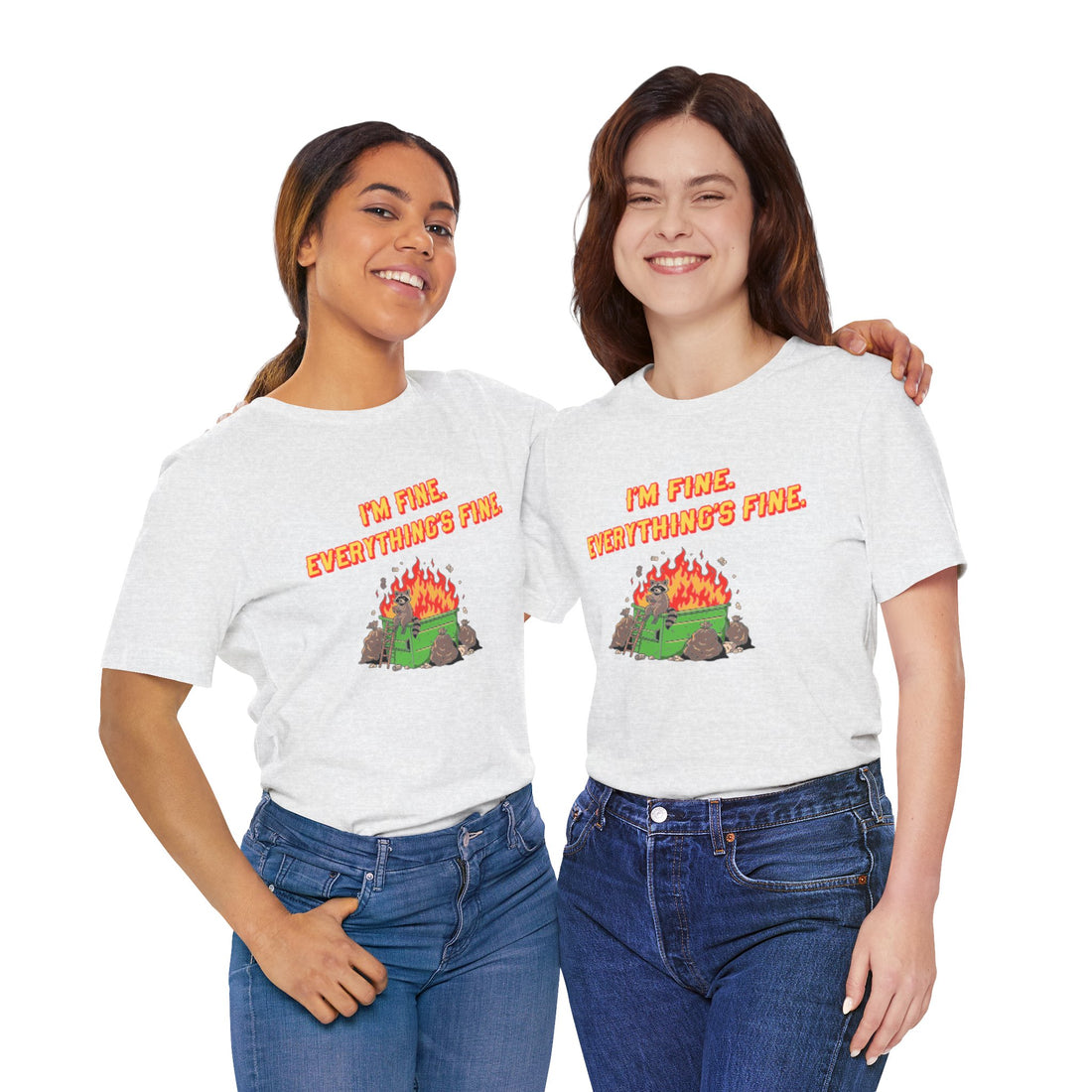 I'm Fine. Everything's Fine. T-Shirt