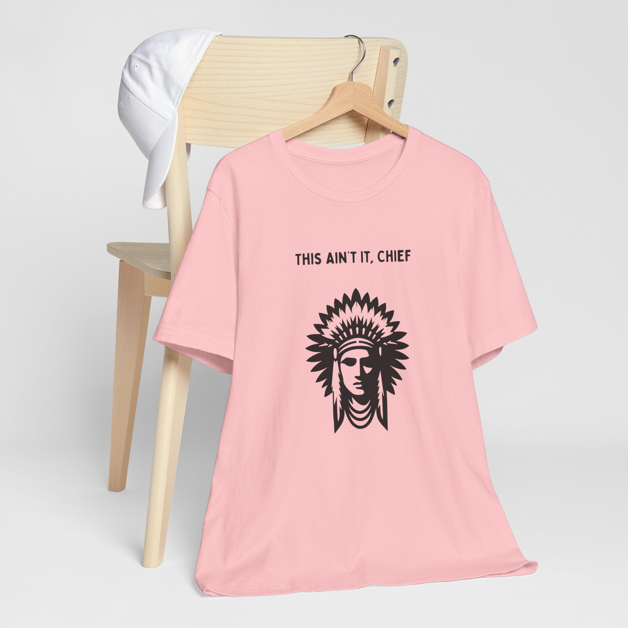 This Ain’t It Chief T-Shirt