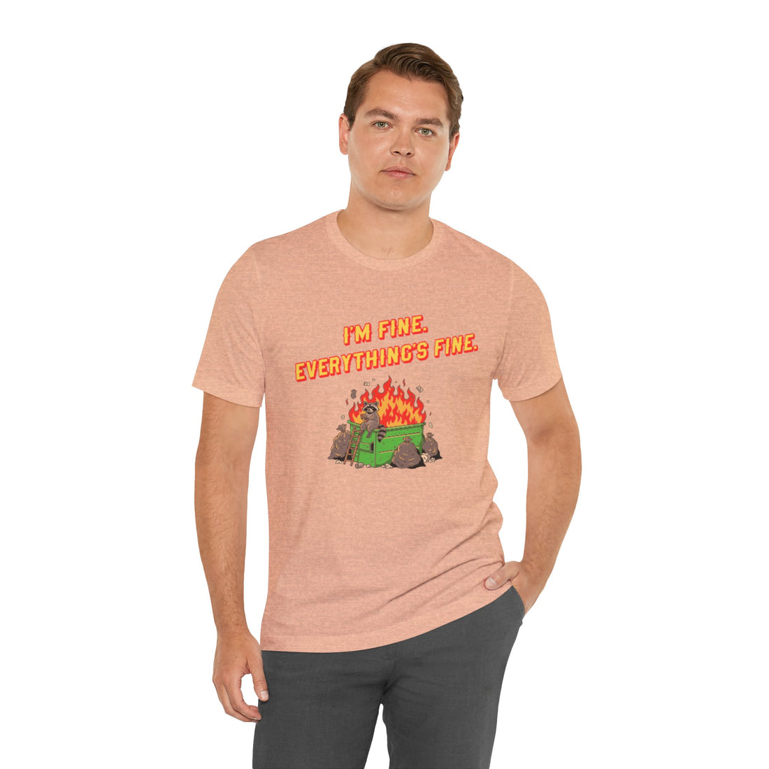 I'm Fine. Everything's Fine. T-Shirt