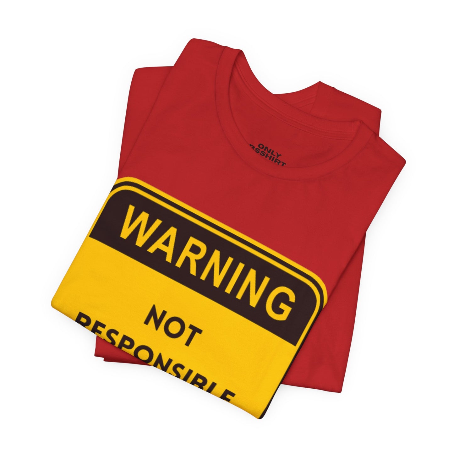 Warning! Not Responsible for My Outfit T-Shirt