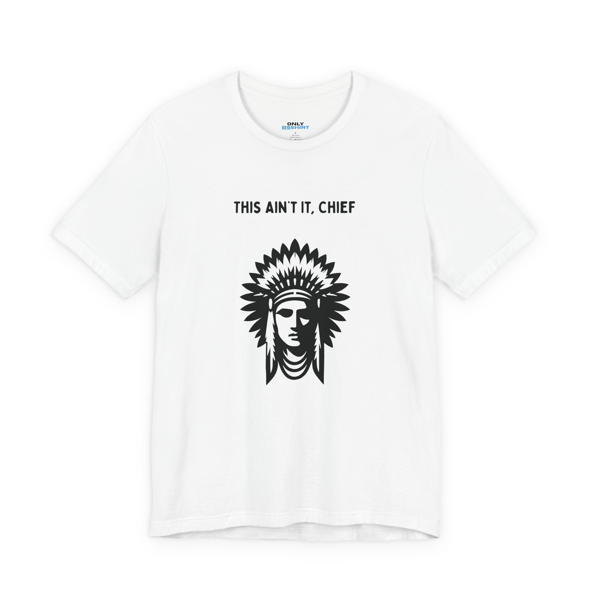 This Ain’t It Chief T-Shirt