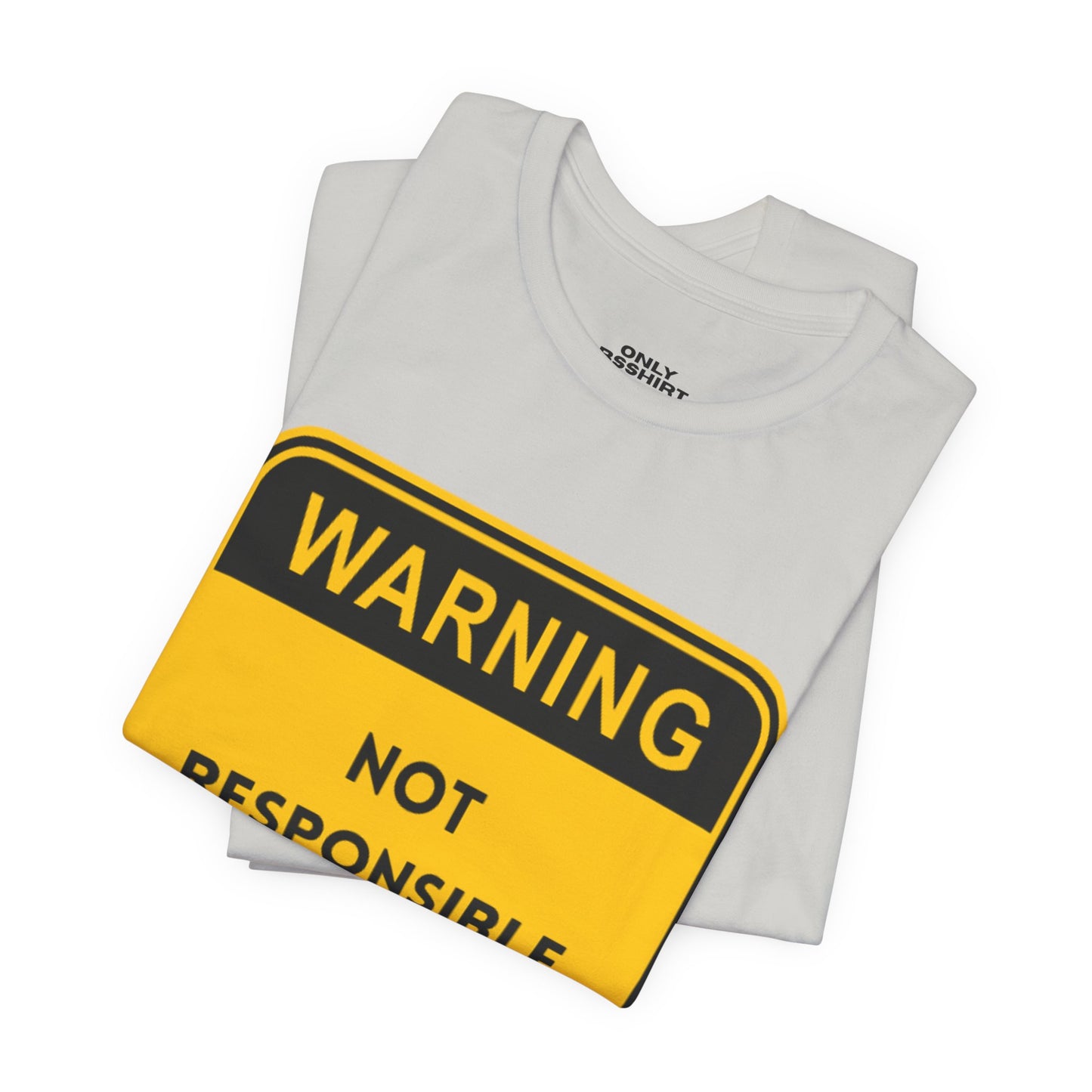Warning! Not Responsible for My Outfit T-Shirt