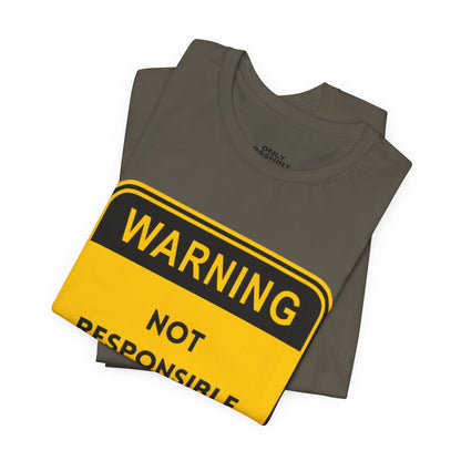 Warning! Not Responsible for My Outfit T-Shirt