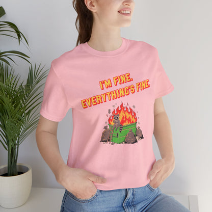 I'm Fine. Everything's Fine. T-Shirt — Casual Graphic Tee for Sarcastic Humor