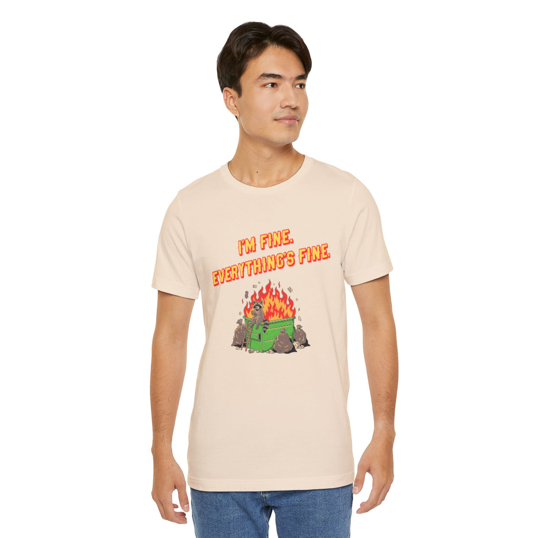 I'm Fine. Everything's Fine. T-Shirt