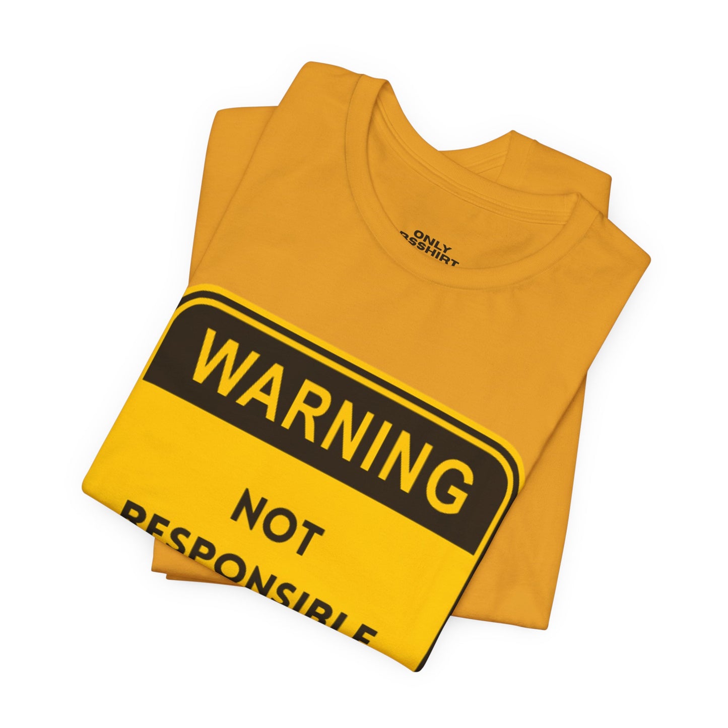 Warning! Not Responsible for My Outfit T-Shirt