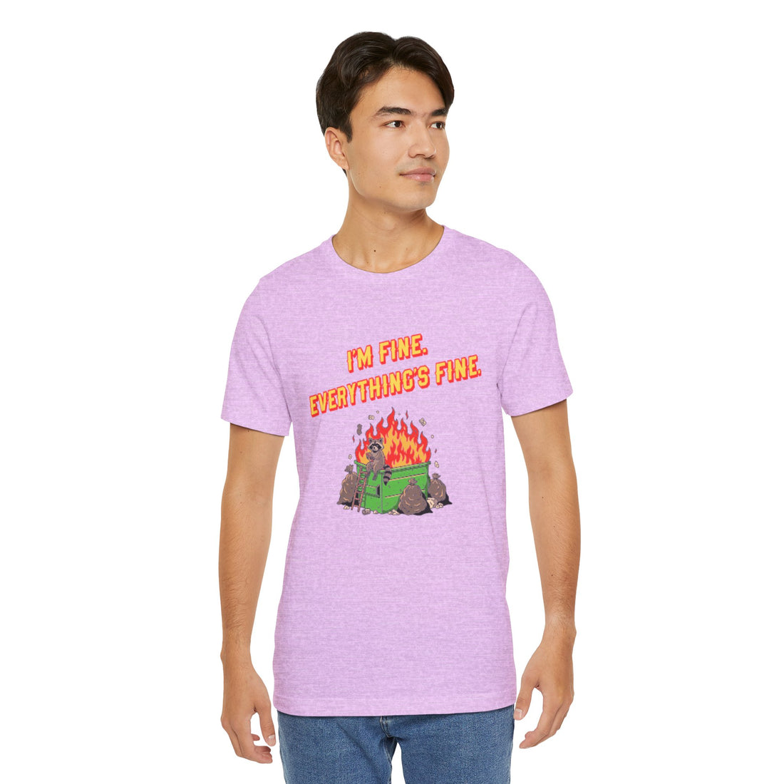 I'm Fine. Everything's Fine. T-Shirt