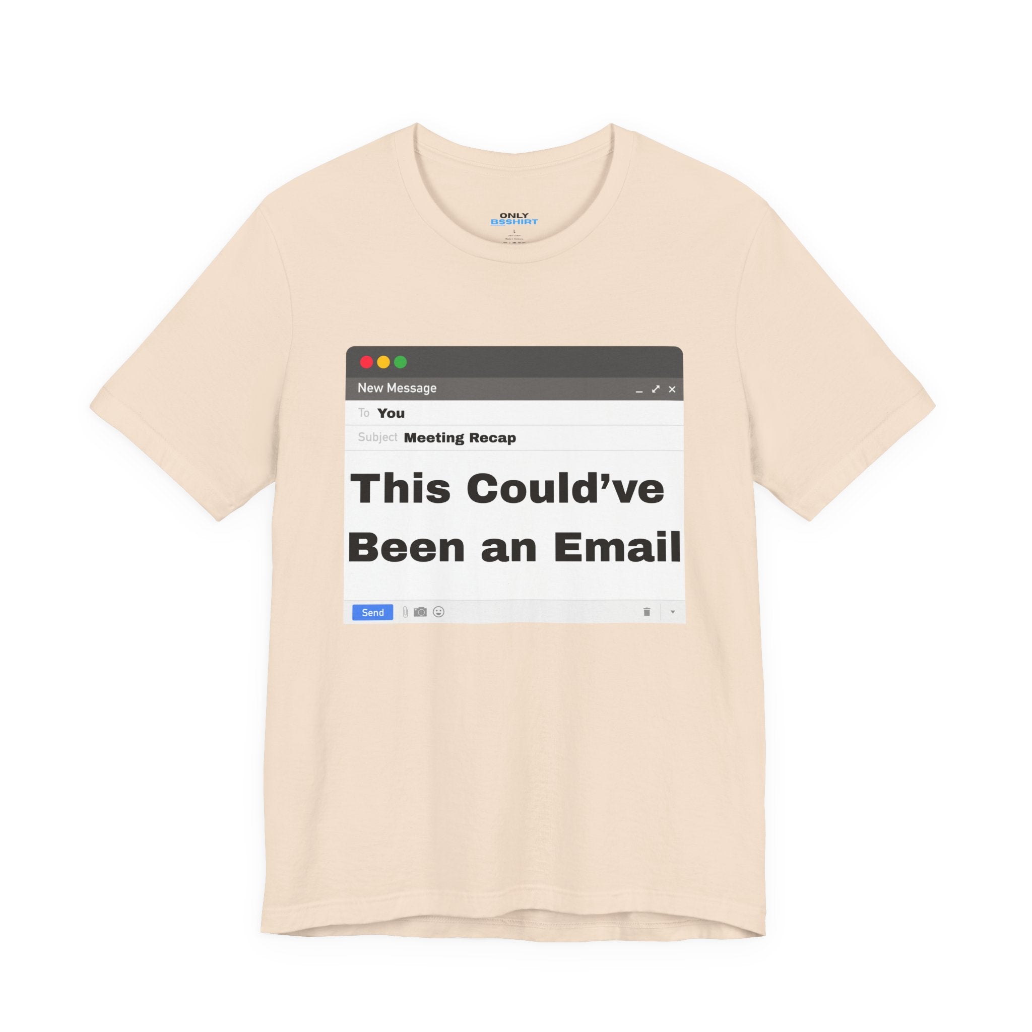 This Could've Been an Email T-Shirt