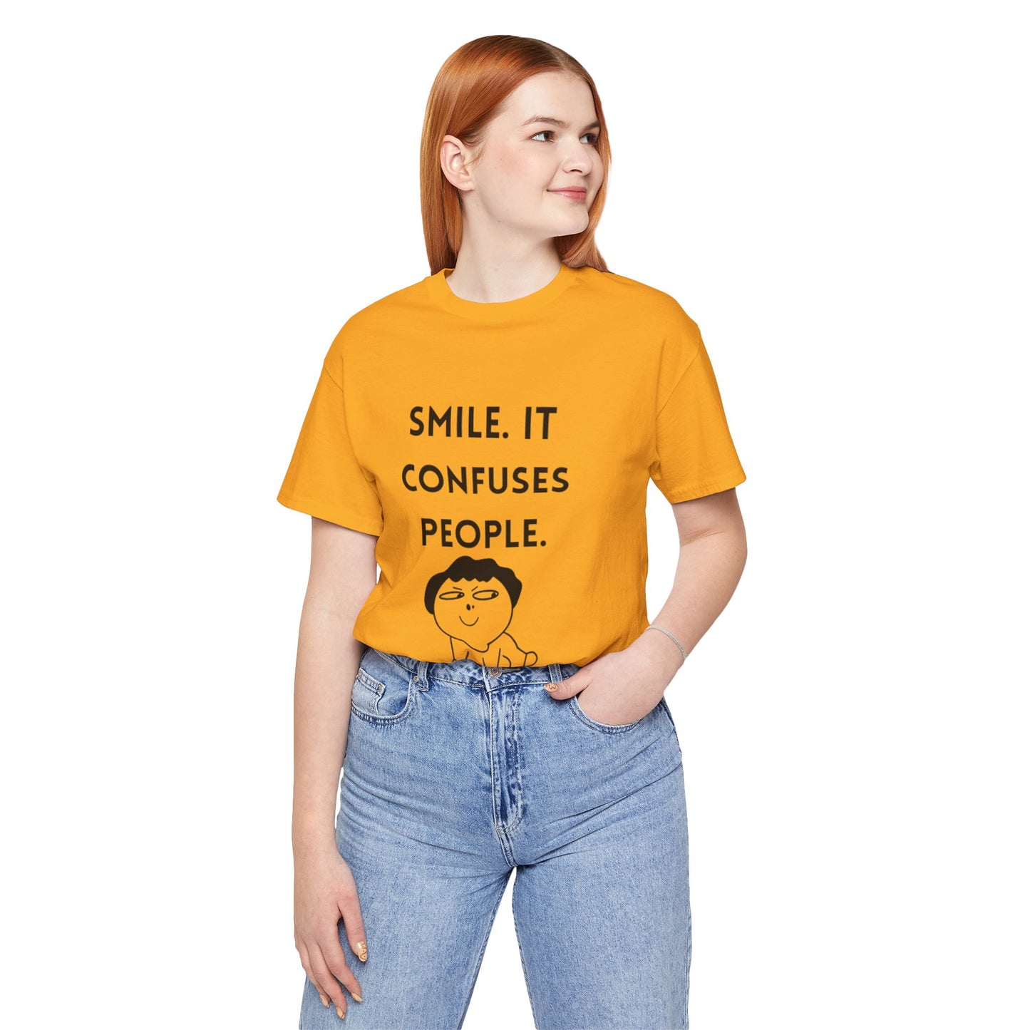 Smile. It Confuses People. T-Shirt