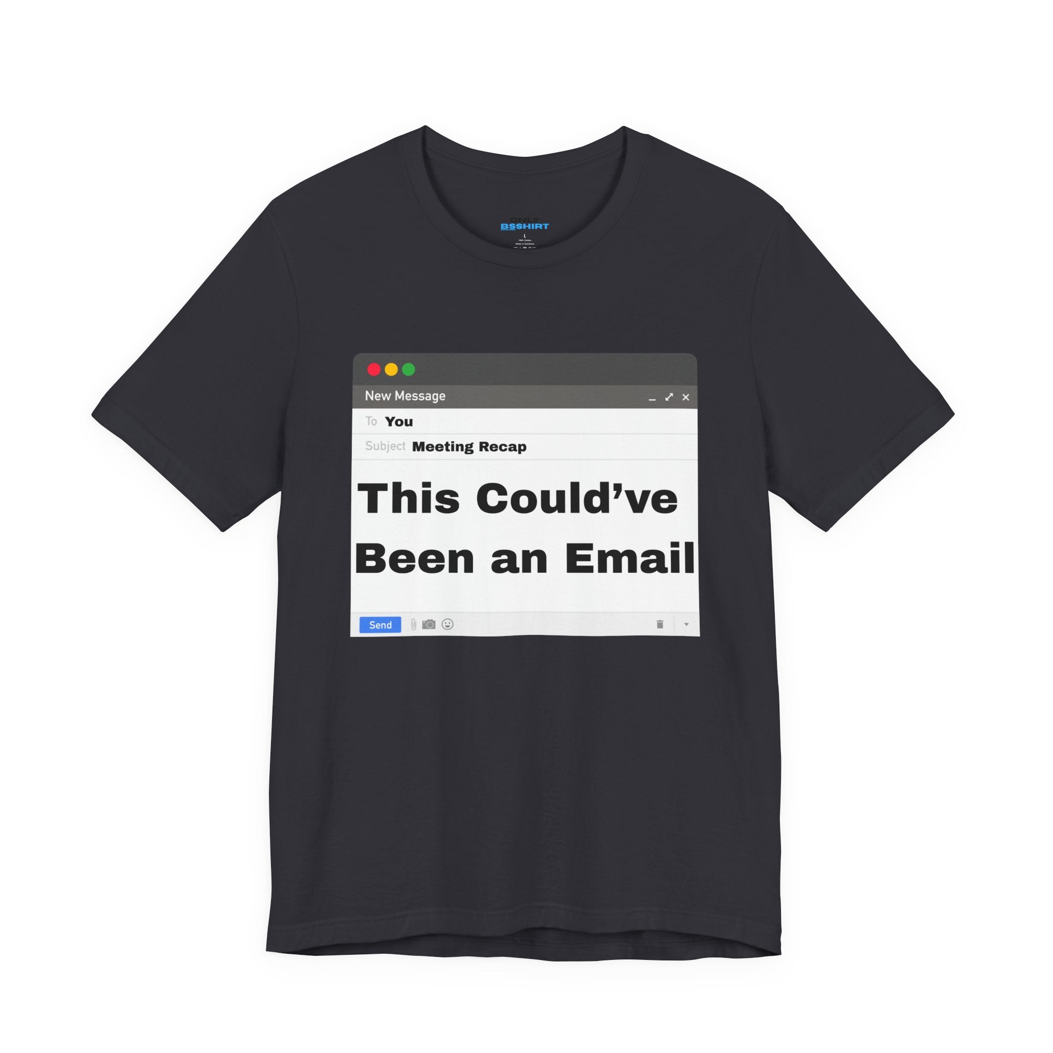 This Could've Been an Email T-Shirt