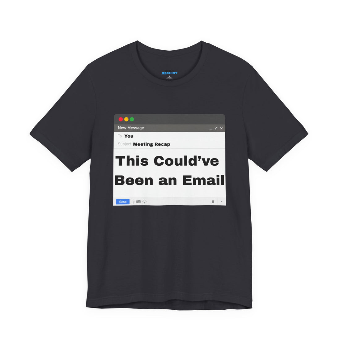 This Could've Been an Email T-Shirt