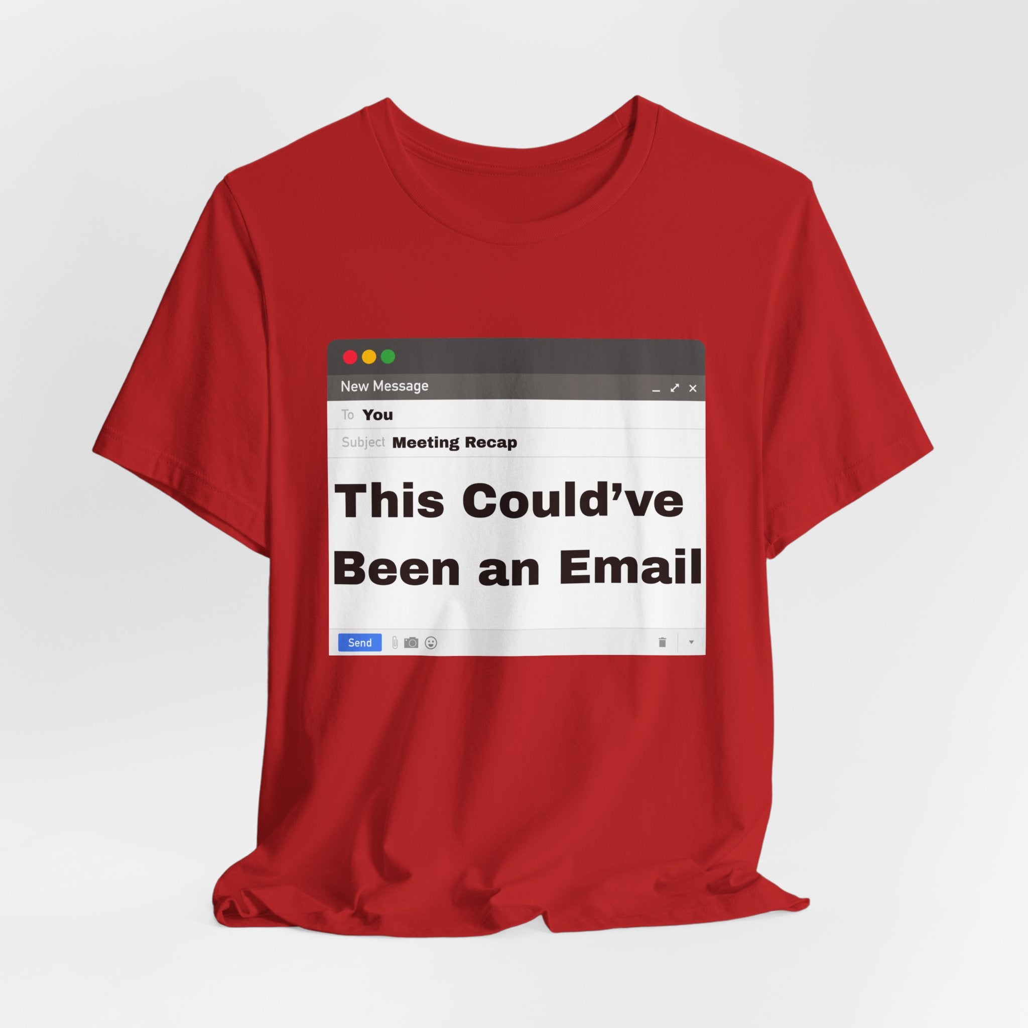 This Could've Been an Email T-Shirt