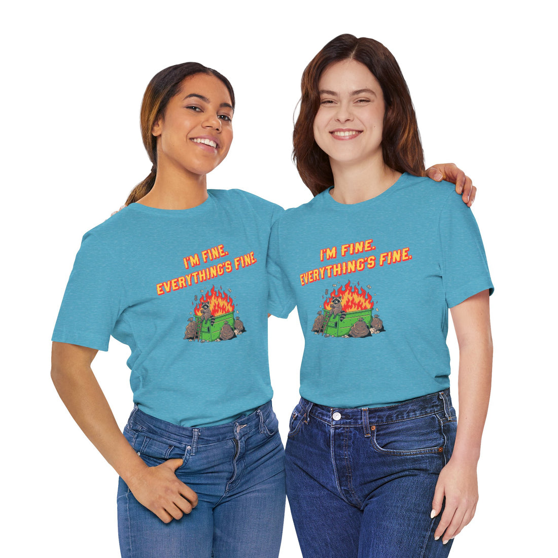 I'm Fine. Everything's Fine. T-Shirt
