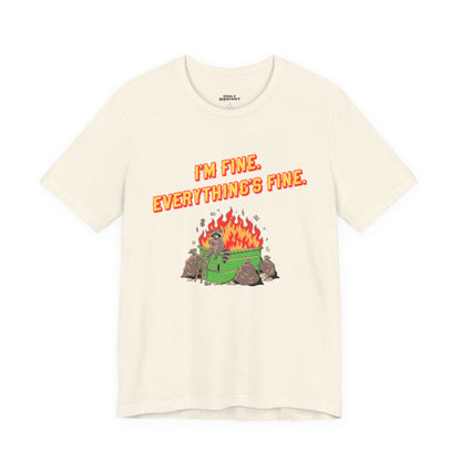 I'm Fine. Everything's Fine. T-Shirt — Casual Graphic Tee for Sarcastic Humor