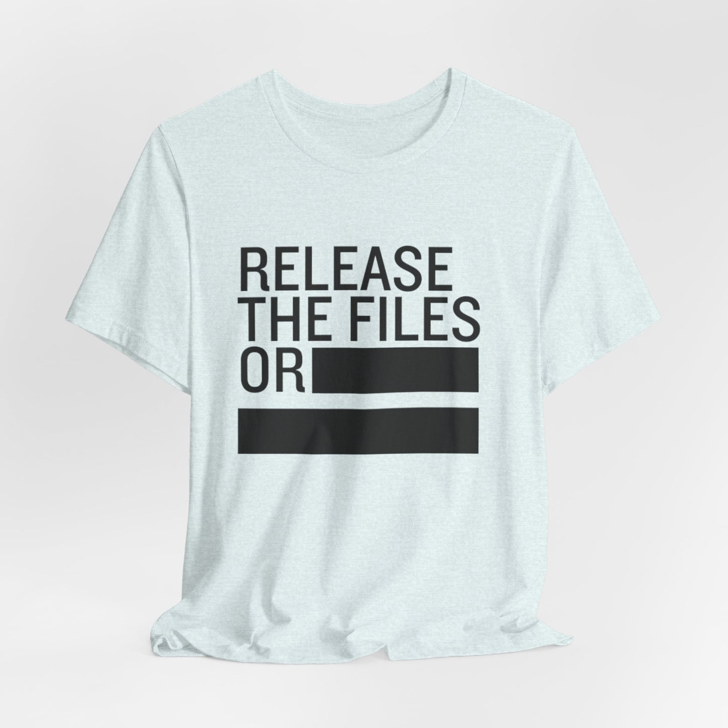 Release the Files or REDACTED — Political Parody T‑Shirt