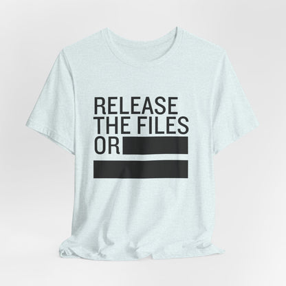 Release the Files or REDACTED — Political Parody T‑Shirt
