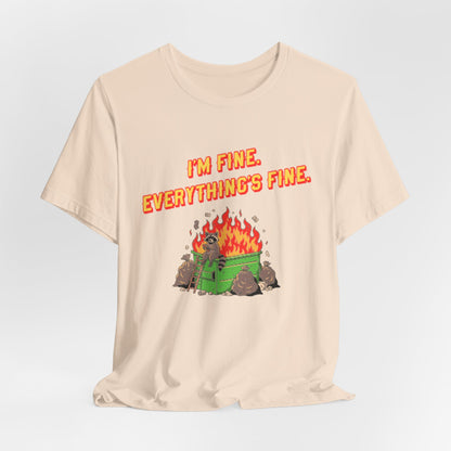 I'm Fine. Everything's Fine. T-Shirt — Casual Graphic Tee for Sarcastic Humor