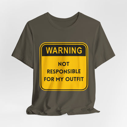 Warning! Not Responsible for My Outfit T-Shirt