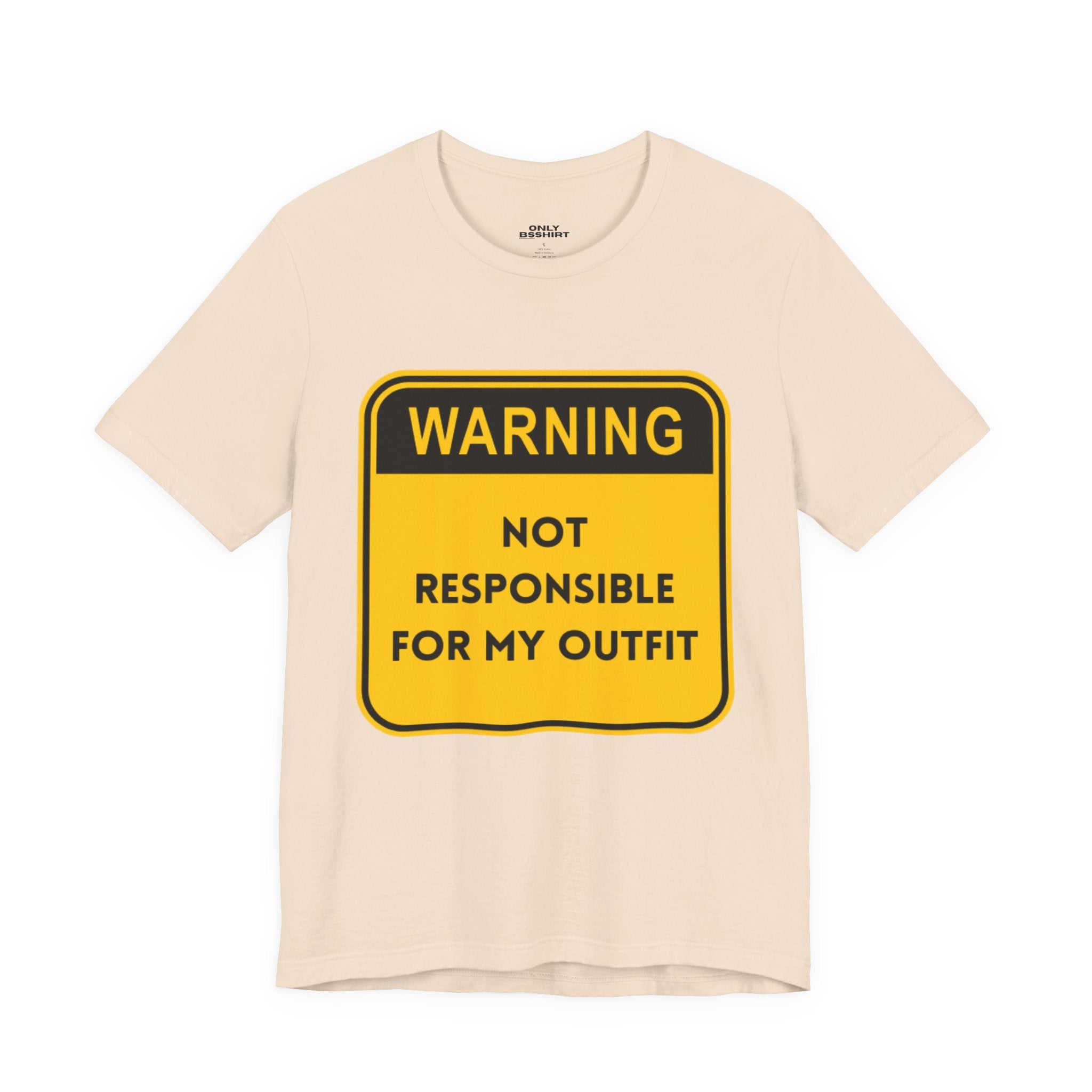 Warning! Not Responsible for My Outfit T-Shirt