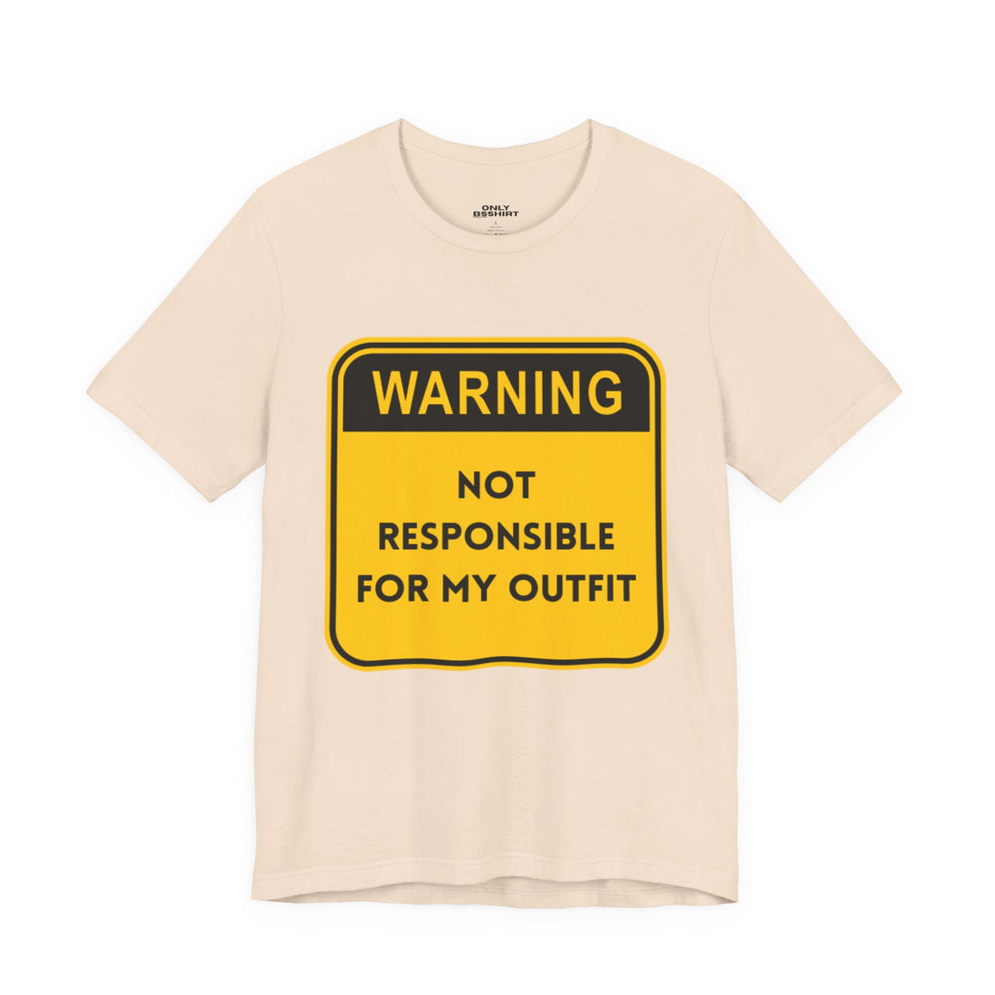 Warning! Not Responsible for My Outfit T-Shirt