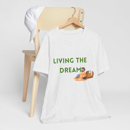 Living the Dream T-Shirt