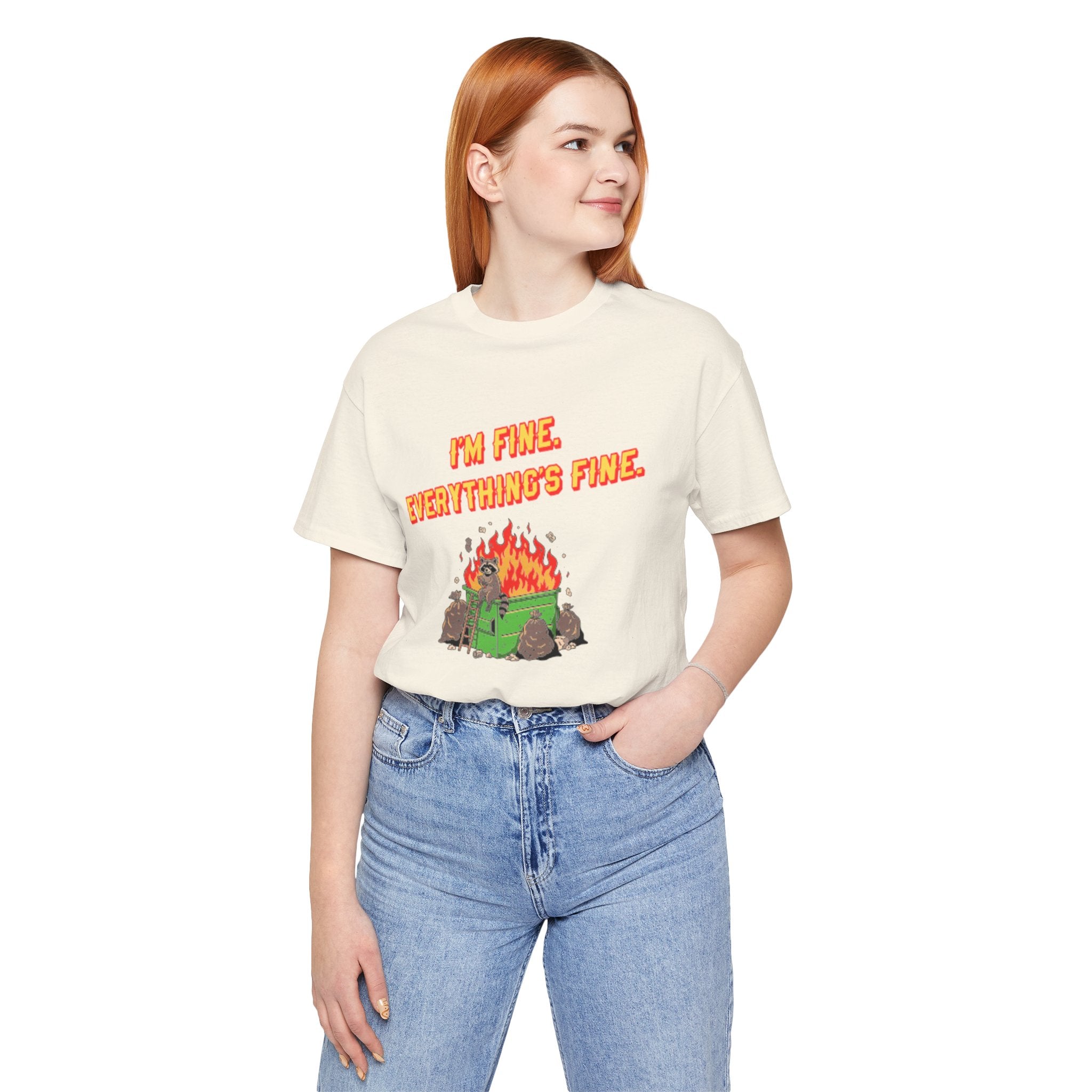 I'm Fine. Everything's Fine. T-Shirt