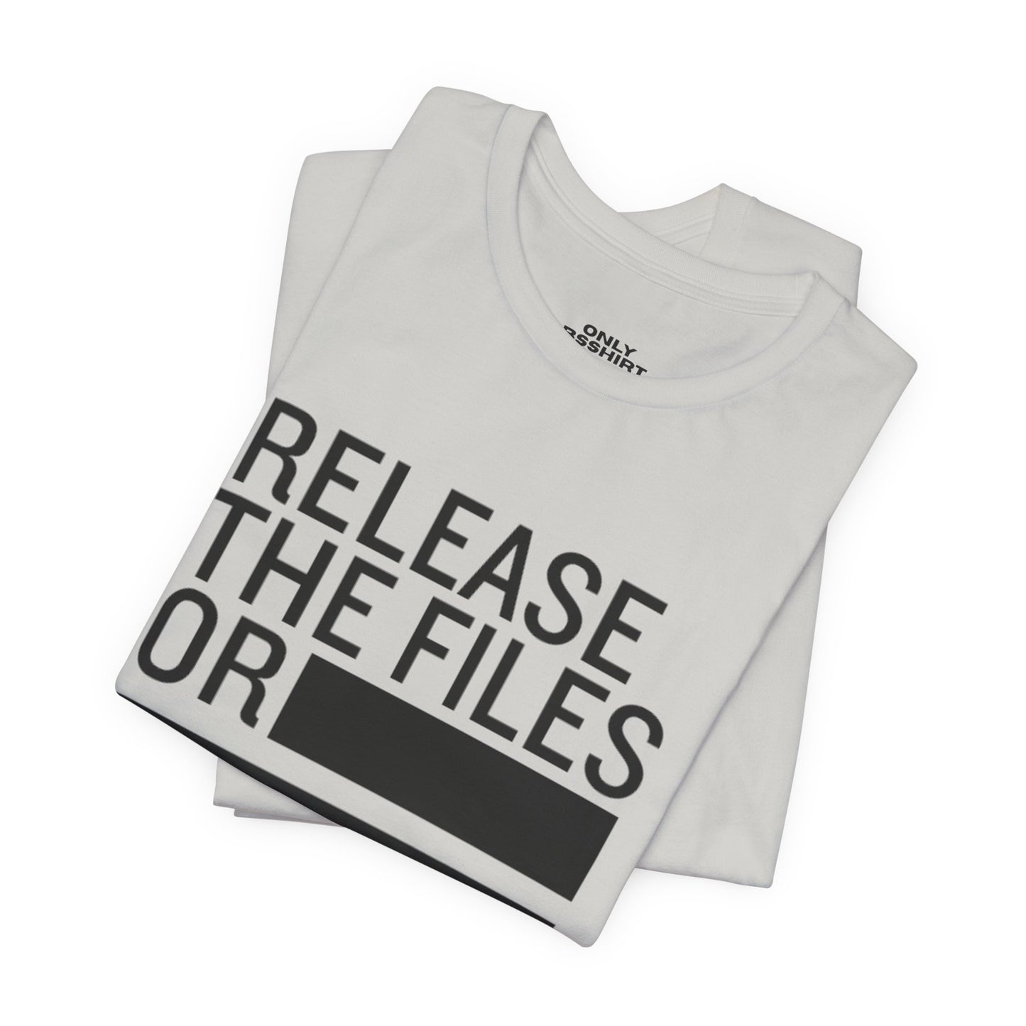 Release the Files or REDACTED — Political Parody T‑Shirt