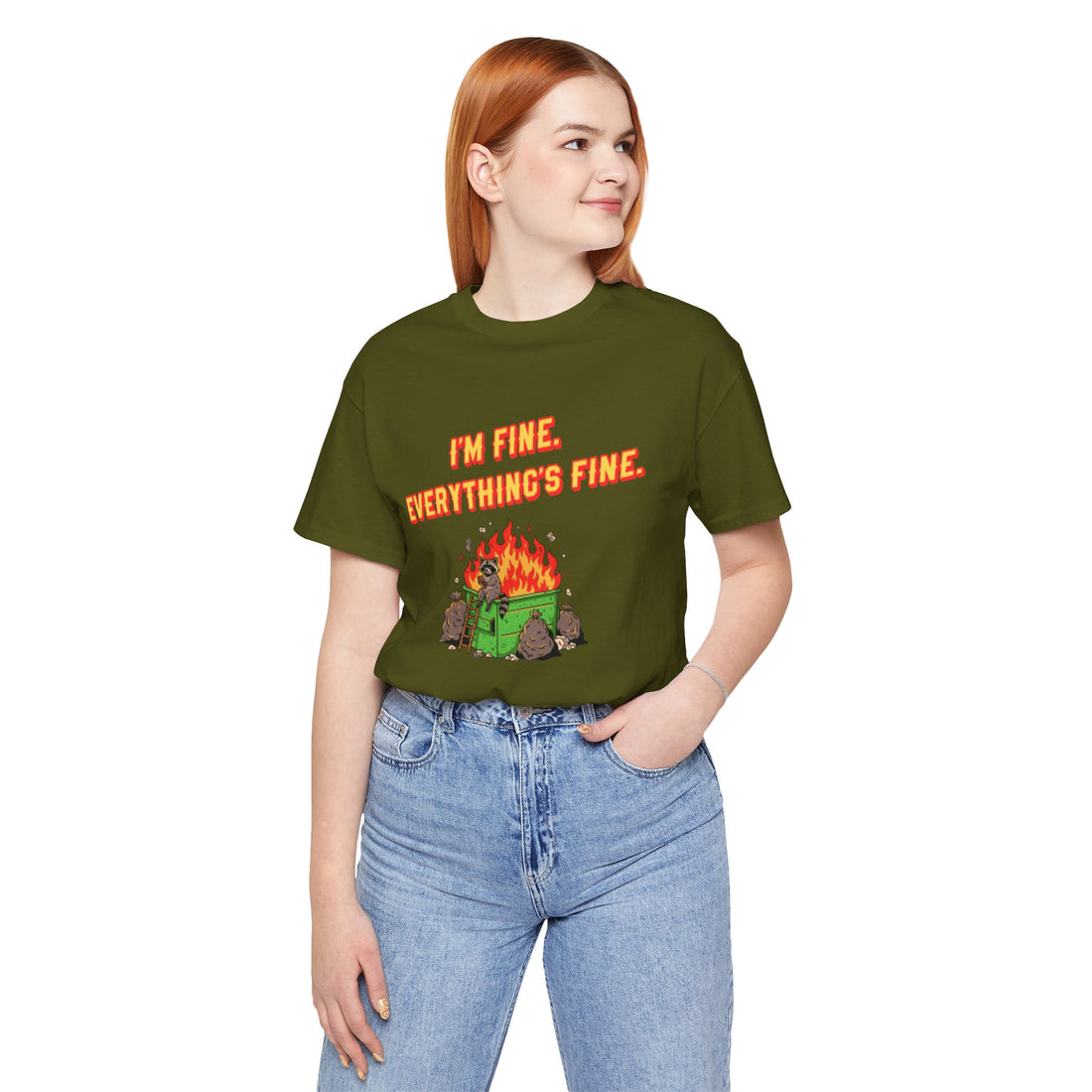I'm Fine. Everything's Fine. T-Shirt