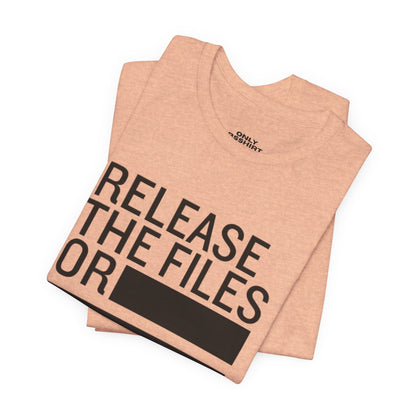 Release the Files or REDACTED — Political Parody T‑Shirt