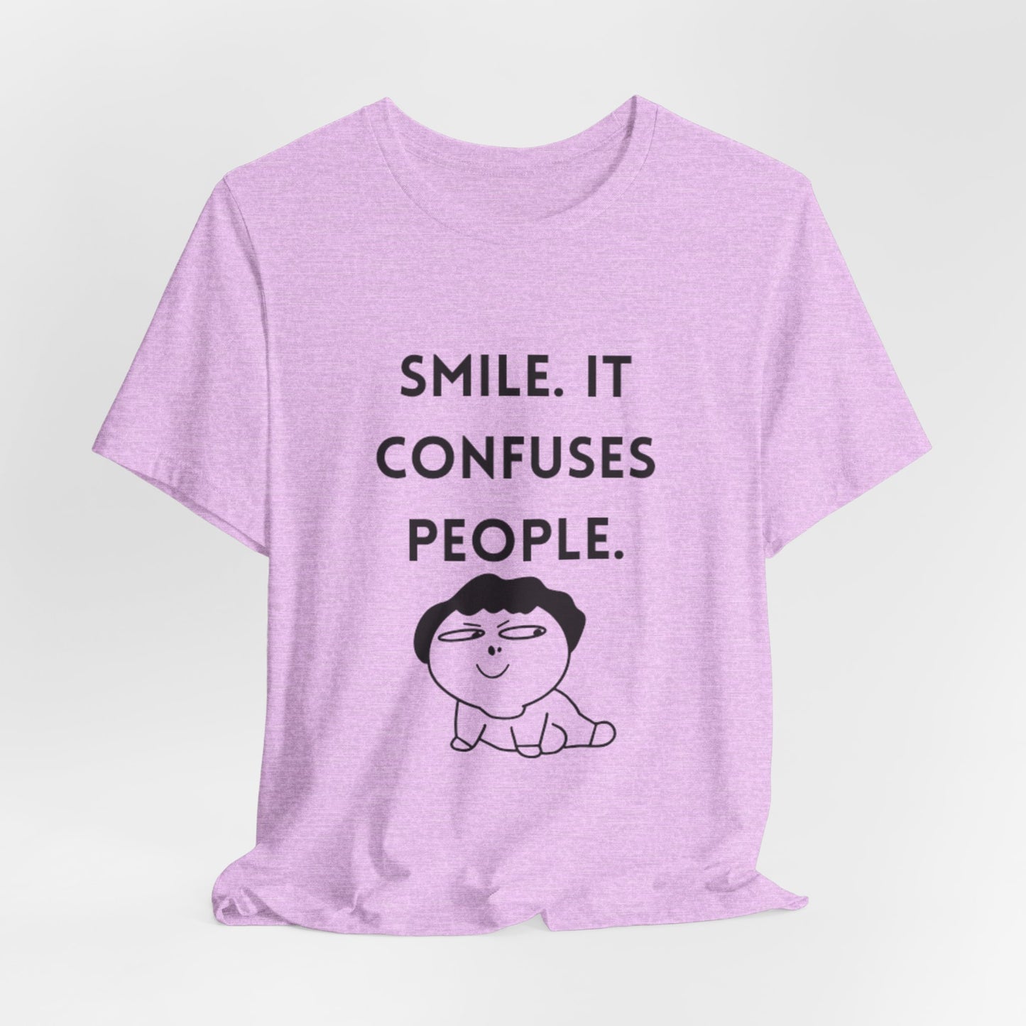 Smile. It Confuses People. T-Shirt