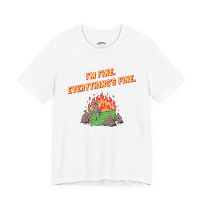 I'm Fine. Everything's Fine. T-Shirt — Casual Graphic Tee for Sarcastic Humor