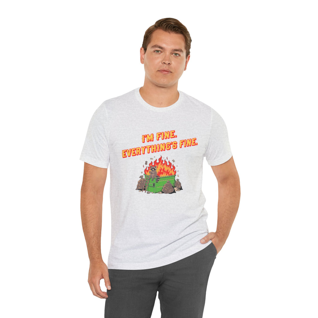 I'm Fine. Everything's Fine. T-Shirt