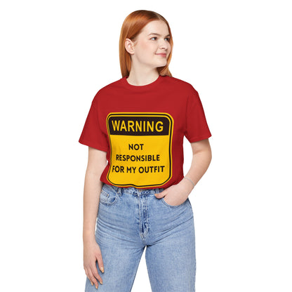Warning! Not Responsible for My Outfit T-Shirt
