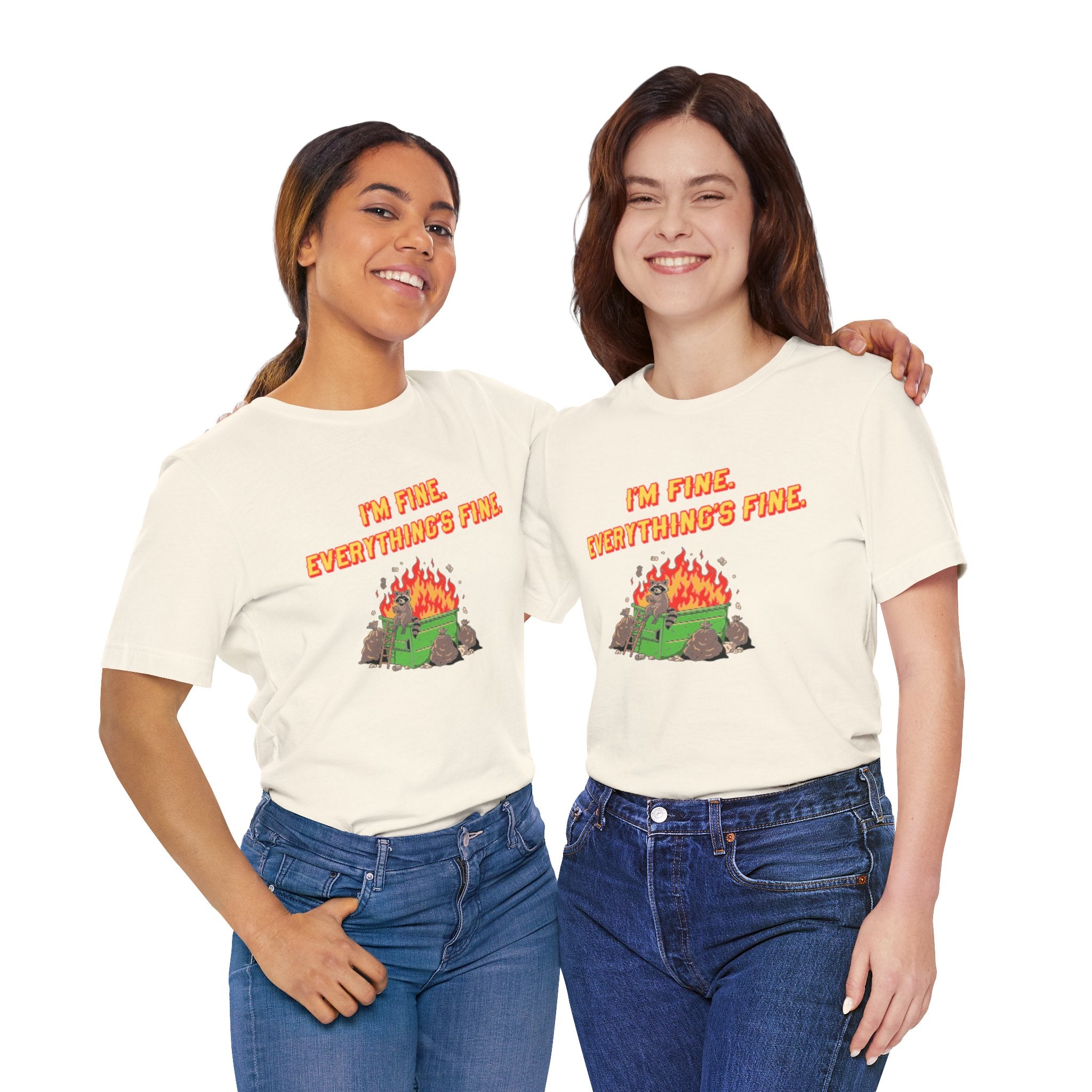 I'm Fine. Everything's Fine. T-Shirt