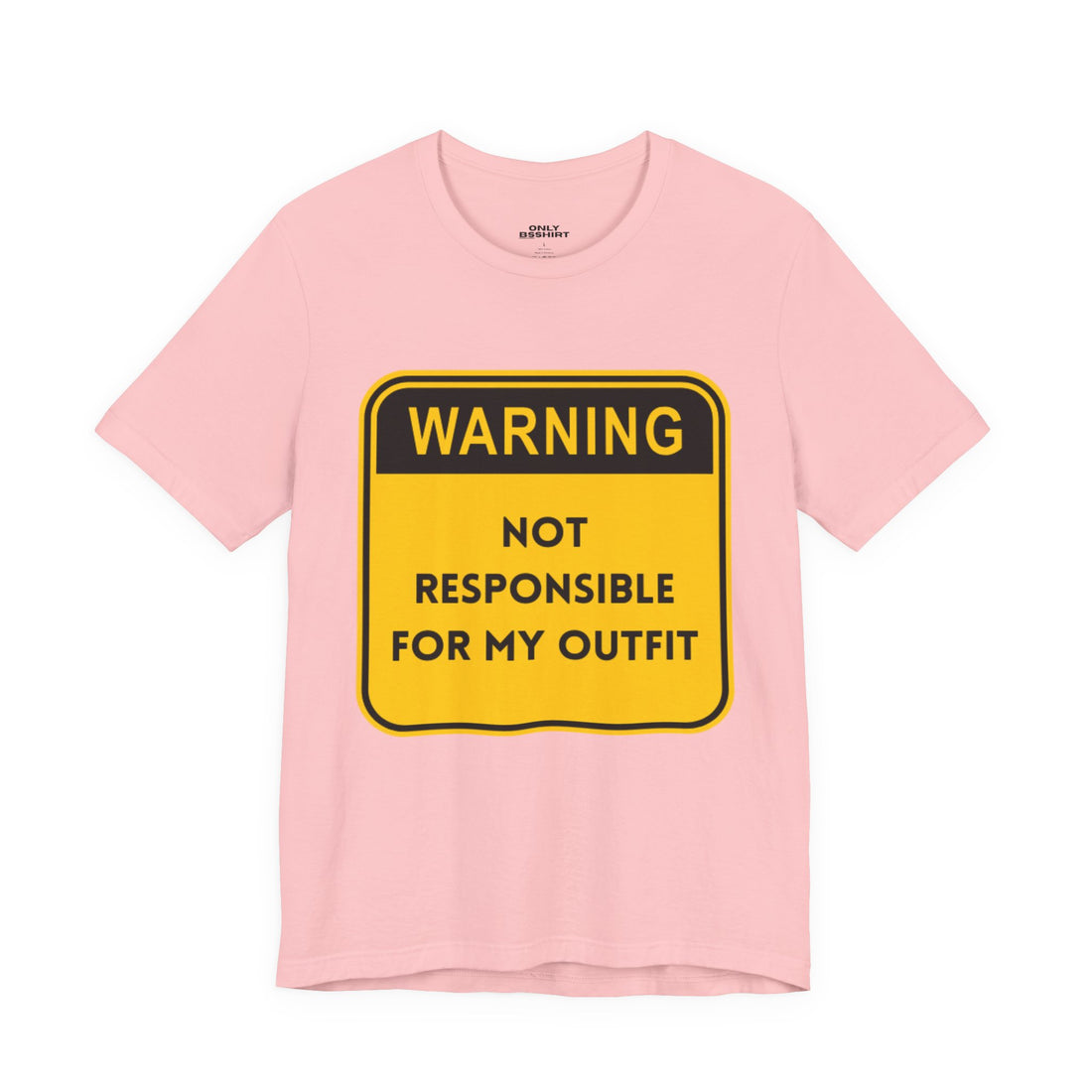 Warning! Not Responsible for My Outfit T-Shirt