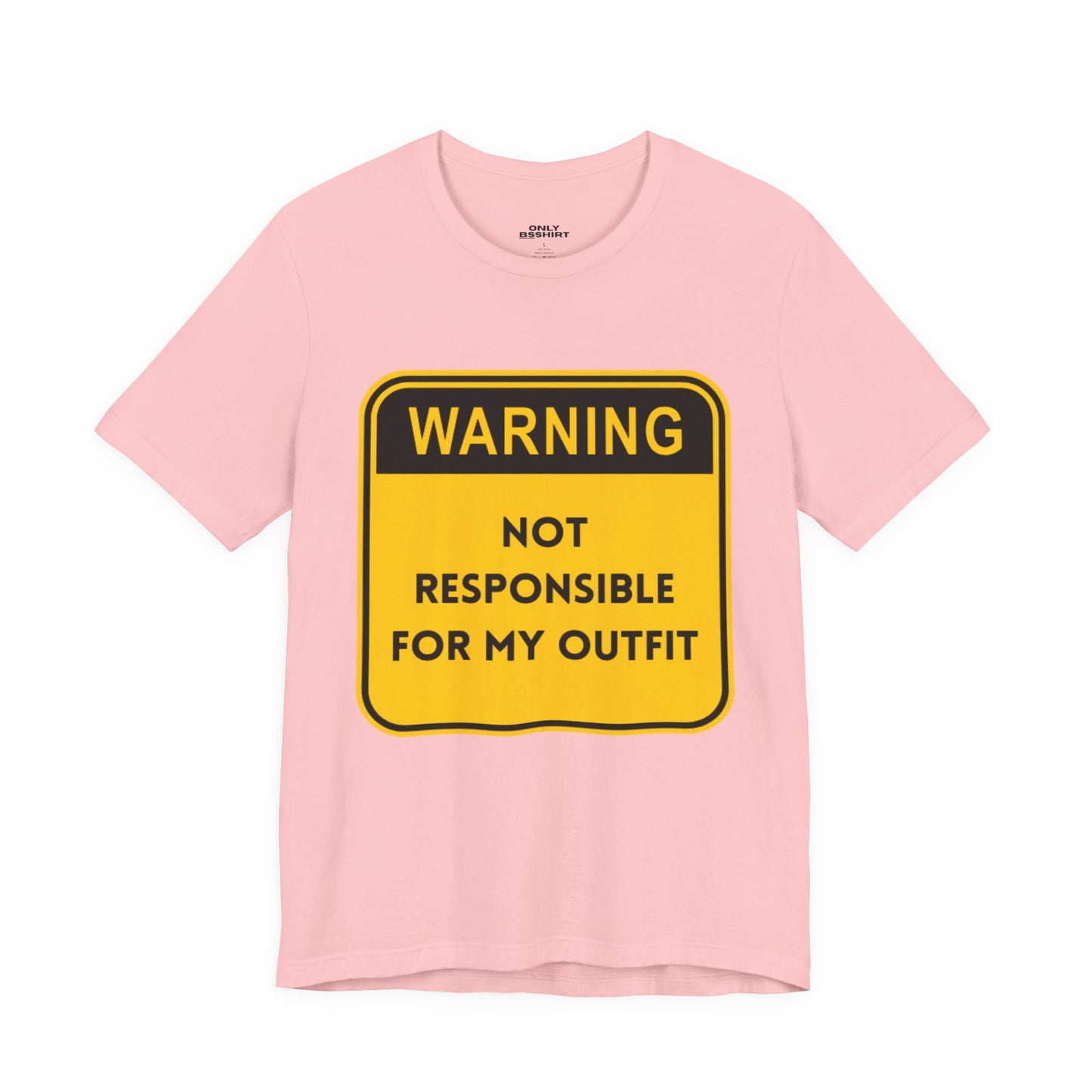 Warning! Not Responsible for My Outfit T-Shirt